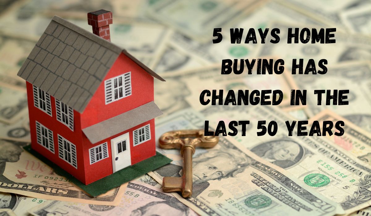 5 Ways Home Buying Has Changed in The Last 50 Years