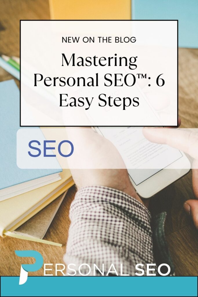 Mastering Personal SEO™ 6 Easy Steps